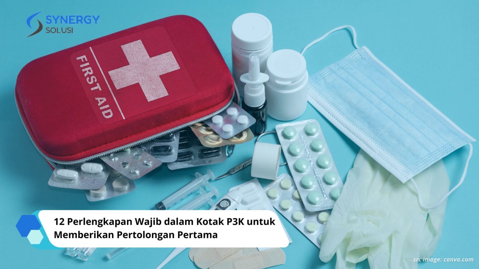 Perlengkapan Wajib Dalam Kotak P K Untuk Memberikan Pertolongan