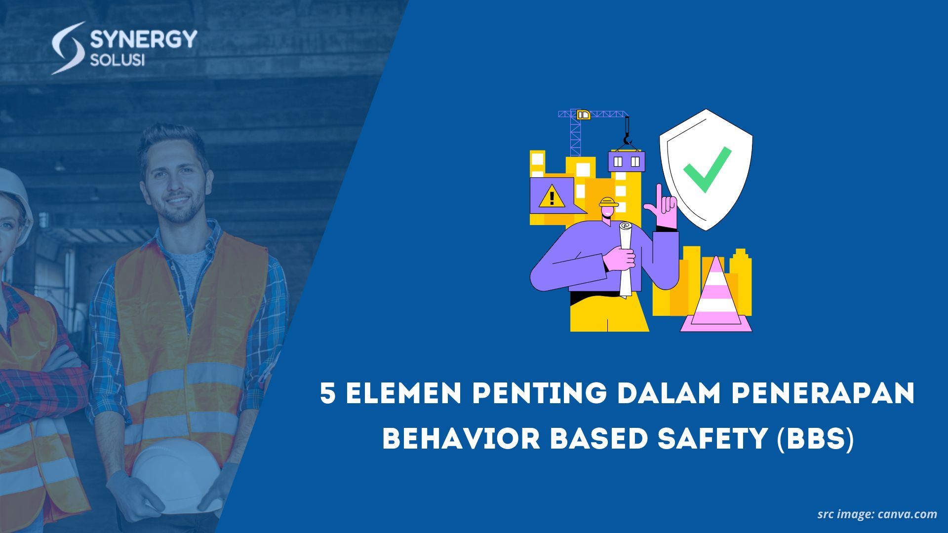 Elemen Penting Dalam Penerapan Behavior Based Safety Bbs Synergy