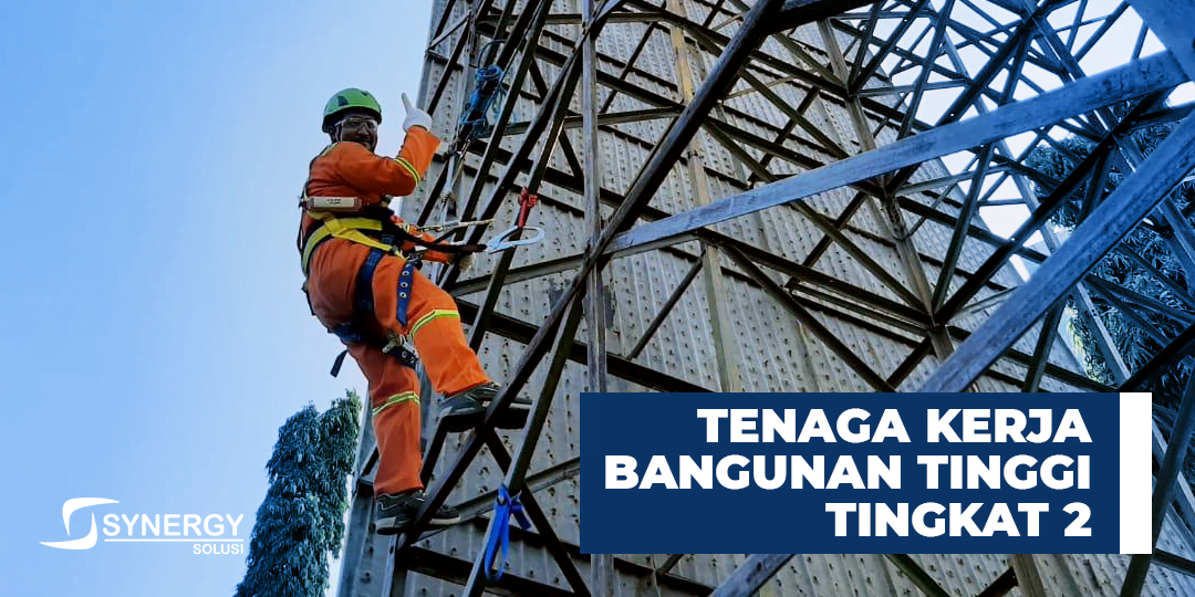 Tenaga Kerja Bangunan Tinggi Tingkat 2 - Synergy Solusi Indonesia