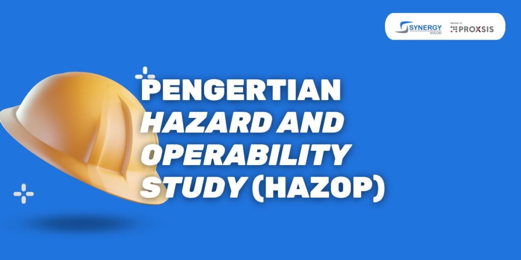 pengertian hazard and operability study