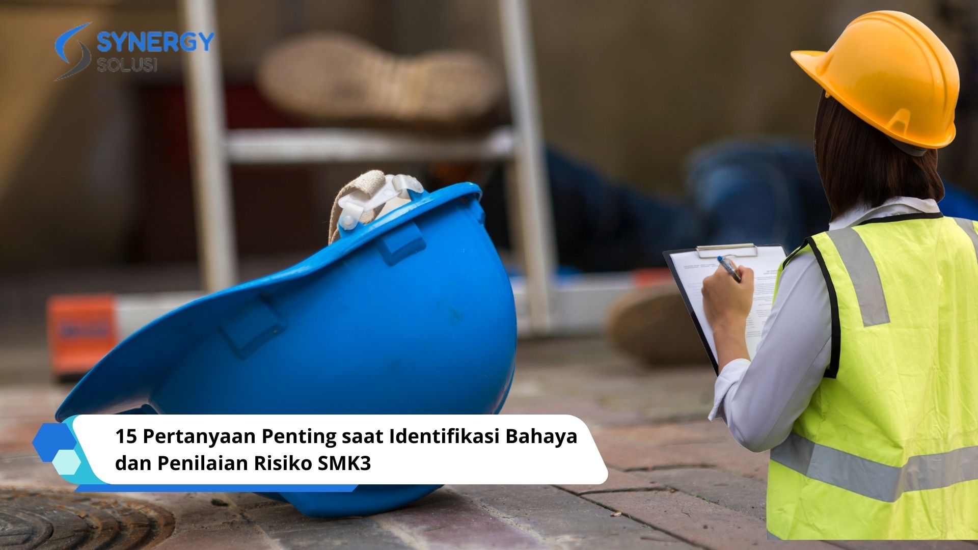 Pertanyaan Penting Saat Identifikasi Bahaya Dan Penilaian Risiko