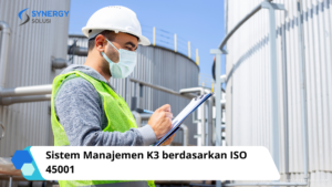 Sistem Manajemen K3 berdasarkan ISO 45001
