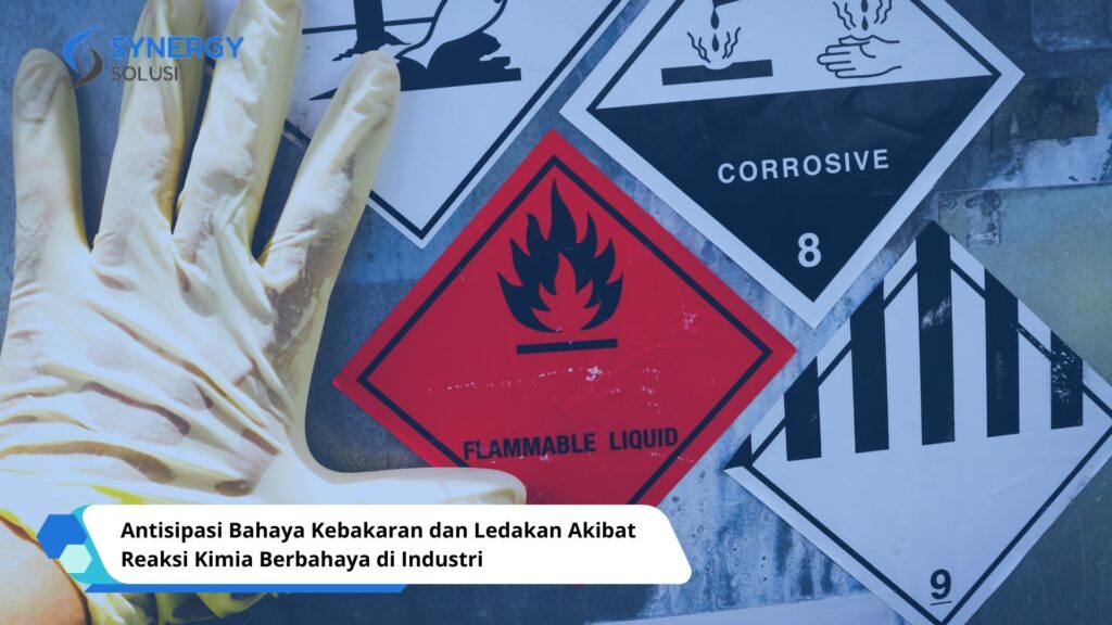 Antisipasi Bahaya Kebakaran dan Ledakan Akibat Reaksi Kimia Berbahaya di Industri