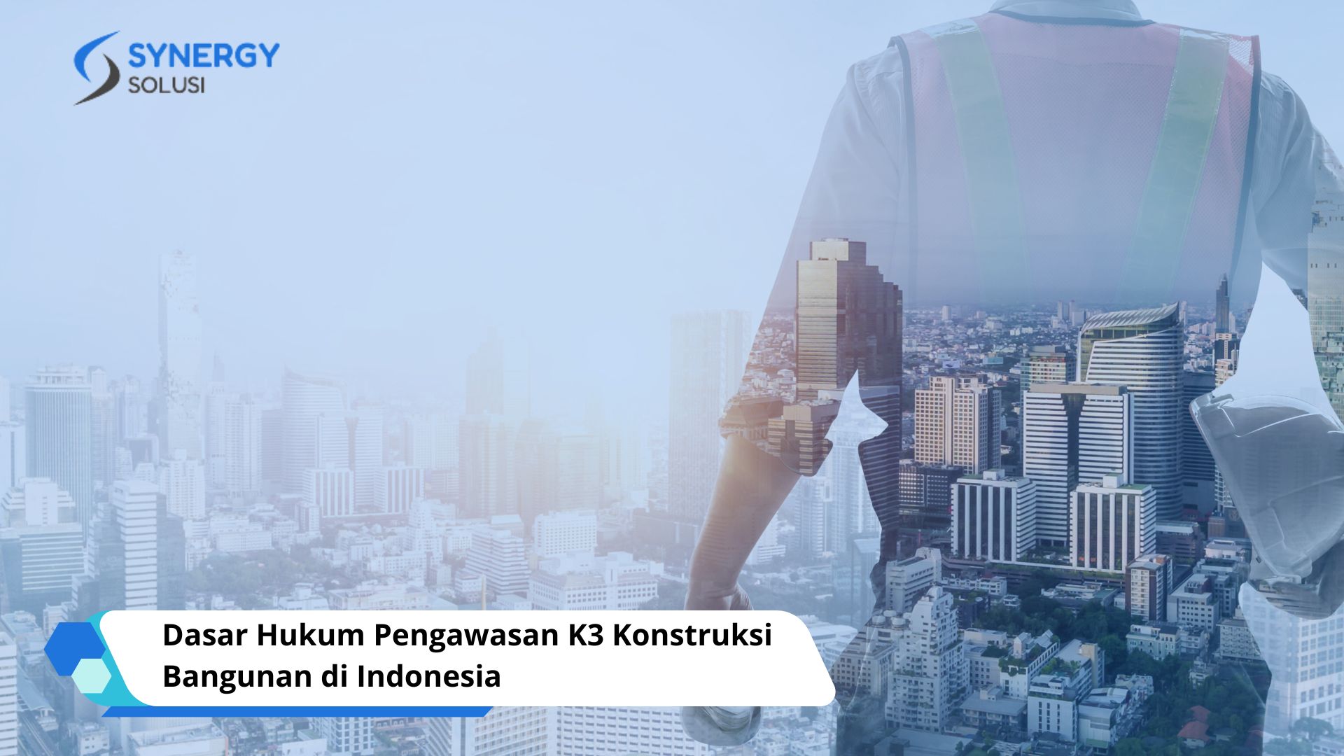 Dasar Hukum Pengawasan K3 Konstruksi Bangunan Di Indonesia: Panduan ...