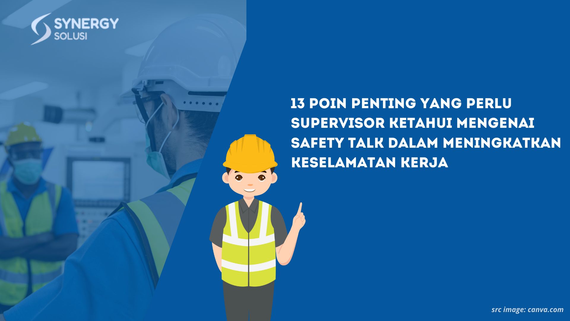 Safety Talk: 13 Poin Penting Yang Perlu Supervisor Ketahui Mengenai ...